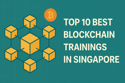 Top 10 Best Blockchain Trainings in Singapore